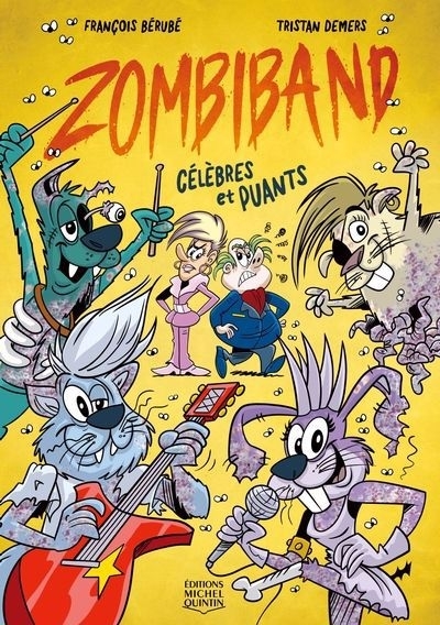 ZombiBand T.01 - Célèbres et puants | Bérubé, François | Demers, Tristan