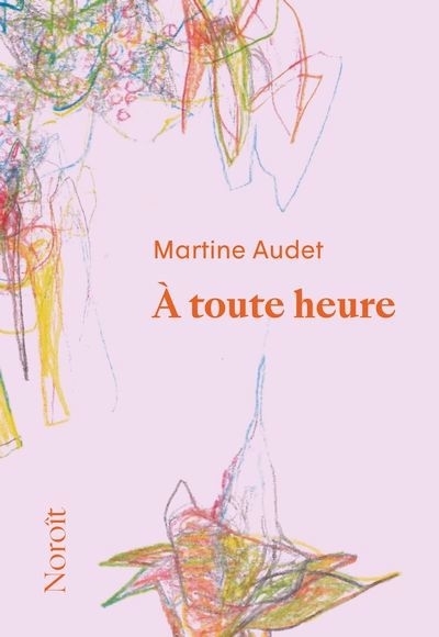 À toute heure | Audet, Martine (Auteur)