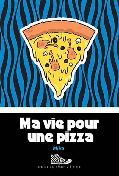 Zèbre- Ma vie pour une pizza | Mika (Auteur)