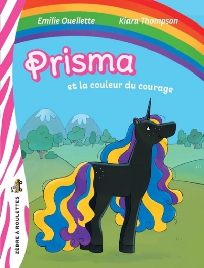 Prisma et la couleur du courage | Ouellette, Emilie (Auteur) | Thompson, Kiara (Illustrateur)