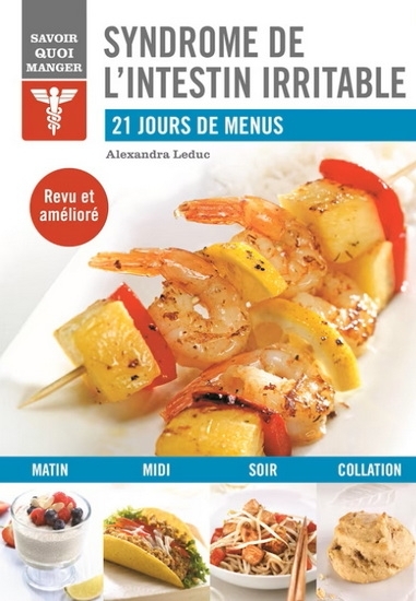 Savoir quoi manger : Syndrome de l'intestin irritable | Leduc, Alexandra
