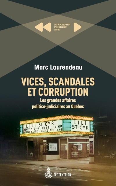 Vices, scandales et corruption ; Les grandes affaires politico-judiciaires au Québec | Laurendeau, Marc