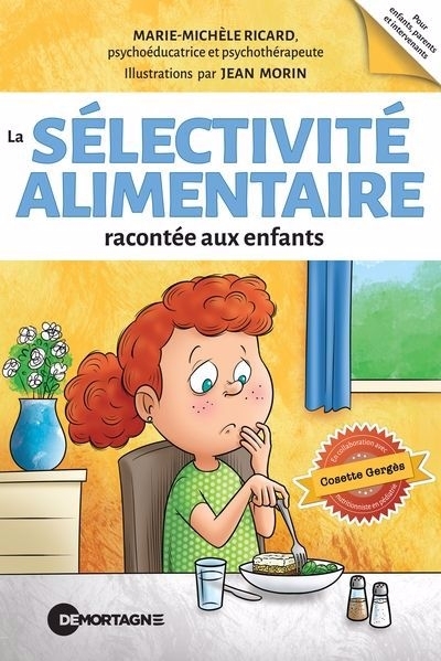 La sélectivité alimentaire racontée aux enfants | Ricard, Marie-Michèle (Auteur) | Morin, Jean (Illustrateur)