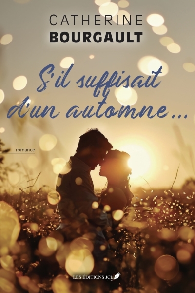 S'il suffisait d'un automne... | Bourgault, Catherine