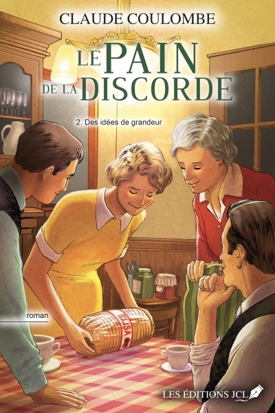 Le pain de la discorde T.02 | Claude Coulombe