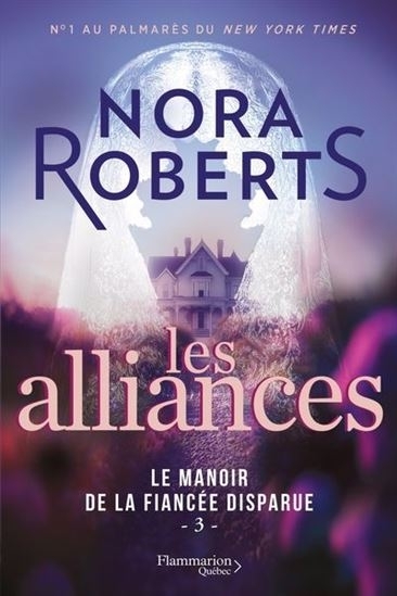 manoir de la fiancée disparue (Le) T.03 - Les alliances | Roberts, Nora (Auteur)