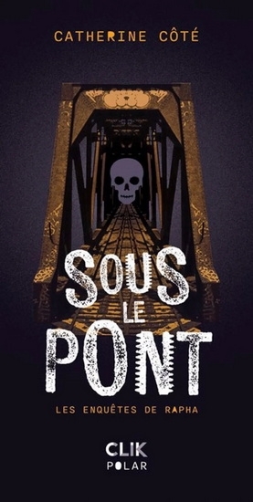 Clik - Sous le pont | Côté, Catherine (Auteur)