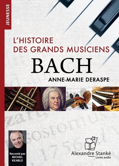 Audio - BACH - L'histoire des grands musiciens | Deraspe,  Anne-Marie 