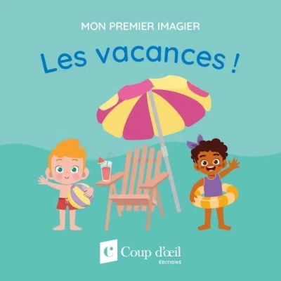 Mon premier imagier - Les vacances ! | Collectif