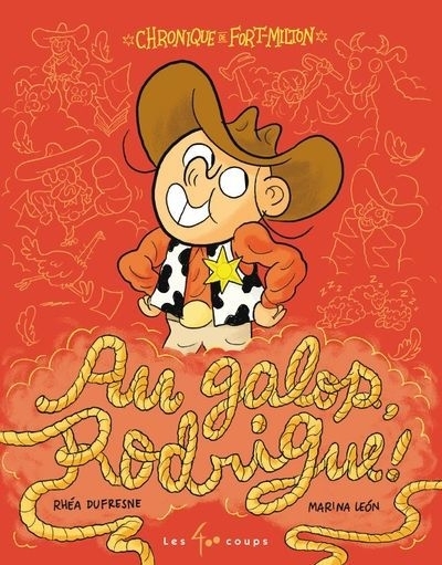 Au galop, Rodrigue ! : Chronique de Fort-Milton | Dufresne, Rhéa (Auteur) | León, Marina (Illustrateur)