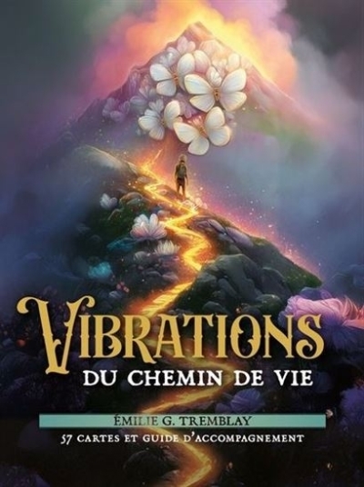 Oracle des vibrations du chemin de vie (l') | G. Tremblay, Émilie