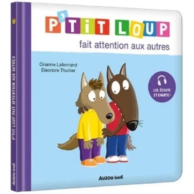 P'tit Loup fait attention aux autres | Lallemand, Orianne (Auteur) | Thuillier, Eléonore (Illustrateur)