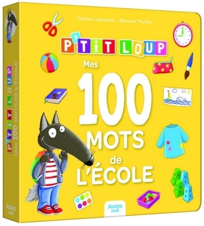 P'tit loup : Mes 100 mots de l'école | Lallemand, Orianne