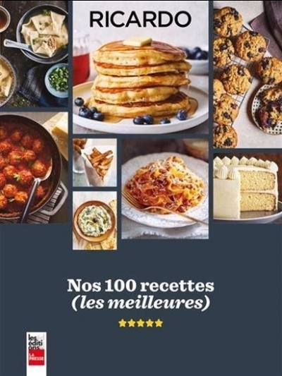 Nos 100 recettes (les meilleures) | Ricardo Larrivée