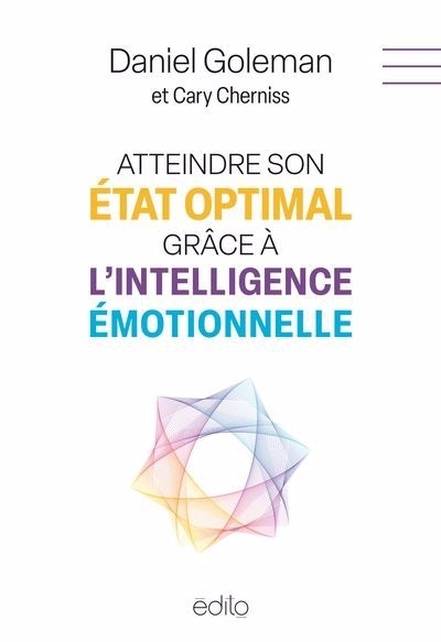 Atteindre son état optimal grâce à l'intelligence émotionnelle | Goleman, Daniel (Auteur) | Cherniss, Cary (Auteur)