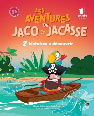 Les aventures de Jaco et Jacasse - Une syllabe à la fois - Série Rouge : 2 histoires à découvrir | Dechassey, Laurence | Khalil, Michelle | Pigeon, Marie-Claude