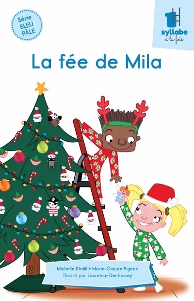 La fée de Mila | Dechassey, Laurence (Illustrateur) | Khalil, Michelle (Auteur) | Pigeon, Marie-Claude (Auteur)