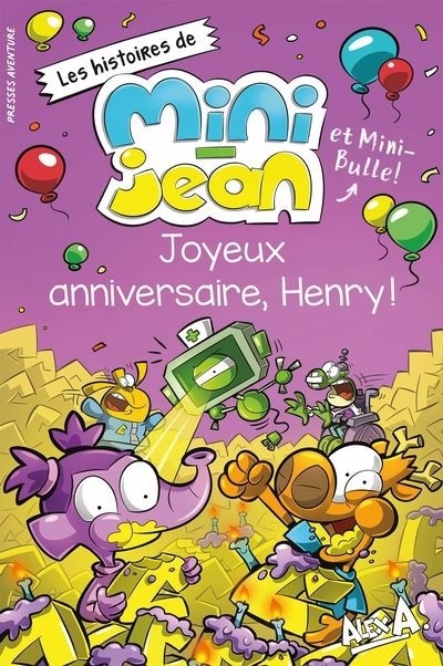 Joyeux anniversaire, Henry! | Larochelle, Alexandra (Auteur) | A, Alex (Auteur) | Vachon, Jean-François (Illustrateur)