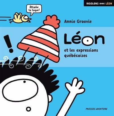 Léon et les expressions québécoises | Groovie, Annie (Auteur)