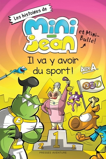 Histoire de Mini-Jean et Mini-Bulle - Il va y avoir du sport | Larochelle, Alexandra
