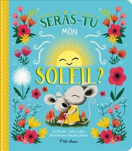 Seras-tu mon soleil ? | Lobo, Julia (Auteur) | Slater, Nicola (Illustrateur)