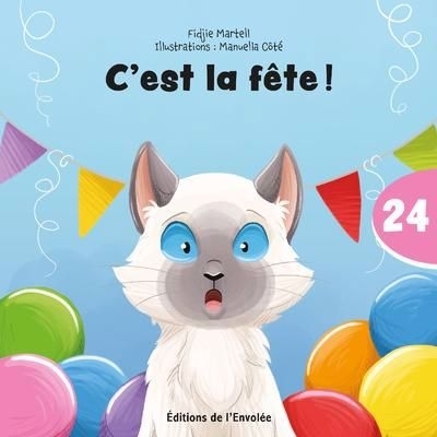 C'est la fête ! | Martell, Fidjie (Auteur) | Côté, Manuella (Illustrateur)