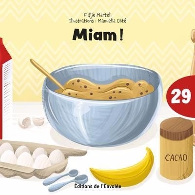 Miam ! | Martell, Fidjie (Auteur) | Côté, Manuella (Illustrateur)