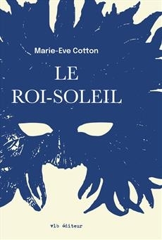 Roi-Soleil (Le) | Cotton, Marie-Ève (Auteur)