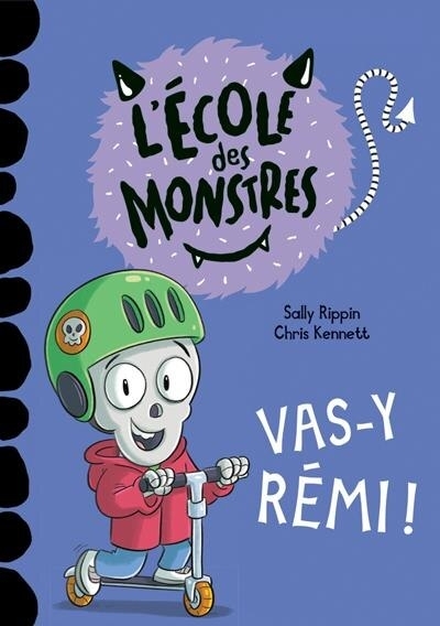 L'école des monstres - Vas-y Rémi ! | Rippin, Sally 