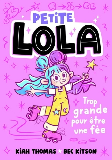 Petite Lola - Trop grande pour être une fée | Thomas, Kiah (Auteur) | Kitson, Bec (Illustrateur)