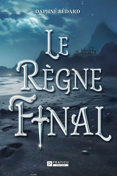règne final (Le) | Bédard, Daphné