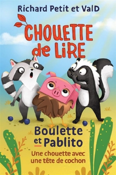 Boulette et Pablito - Une chouette avec une tête de cochon | Petit, Richard (Auteur) | ValD (Illustrateur)
