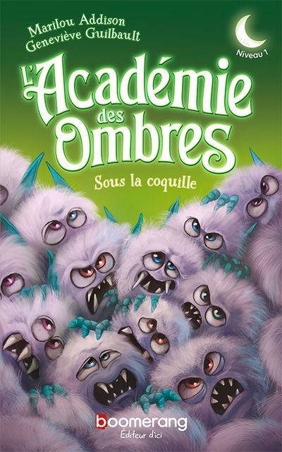 Académie des Ombres (L') T.01 - Sous la coquille | Guilbault, Geneviève (Auteur) | Addison, Marilou (Auteur)