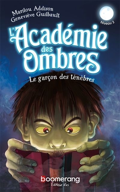 Académie des Ombres (L') T.03 - Le garçon des ténèbres | Guilbault, Geneviève (Auteur) | Addison, Marilou (Auteur)