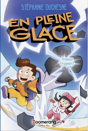 En pleine glace T.01 - Premier fragment | Duchesne, Stéphanie