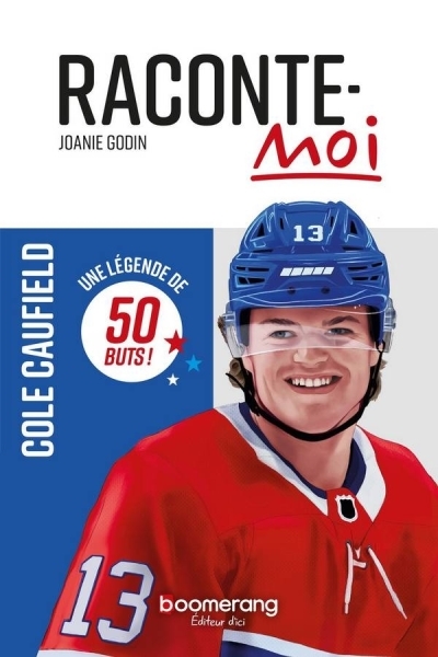 Raconte-moi - Cole Caufield N.E. | Godin, Joanie (Auteur)