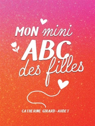 Mon mini ABC des filles 2025 | Girard-Audet, Catherine (Auteur)