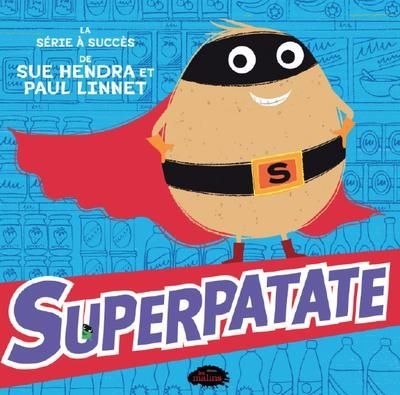 Superpatate T.01 | Hendra, Sue (Auteur) | Linnet, Paul (Illustrateur)