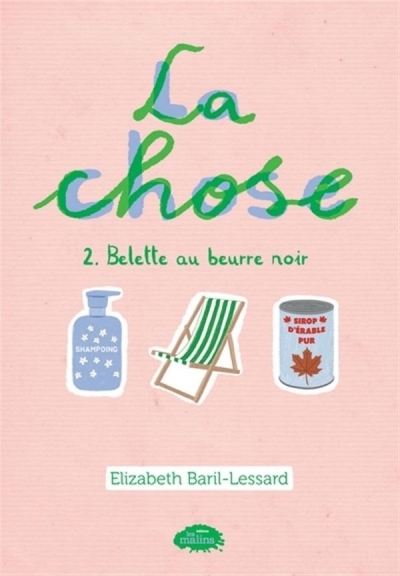 La chose T.02 - Belette au beurre noir | Baril-Lessard, Elizabeth