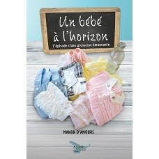 Un bébé à l'horizon - L'épisode d'une grossesse émouvante | D'Amours, Manon