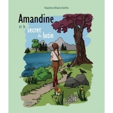 Amandine et le secret du lutin | Blanchette, Nadine