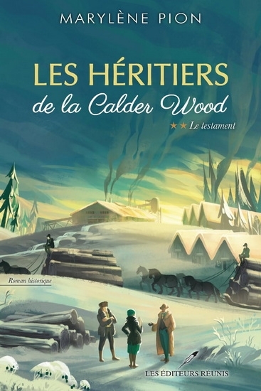 Les héritiers de la Calder Wood T.02 - Le testament | Pion, Marylène