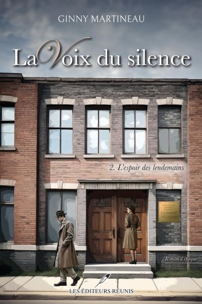 La voix du silence T.02 - L'espoir des lendemains | Martineau, Ginny