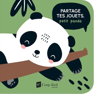 Les bonnes manières - Partage tes jouets, petit panda | collectif