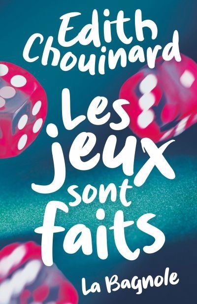 jeux sont faits (Les) | Chouinard, Edith (Auteur)