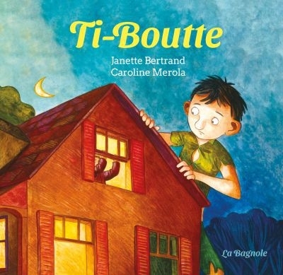 Ti-Boutte | Bertrand, Janette (Auteur) | Merola, Caroline (Auteur)