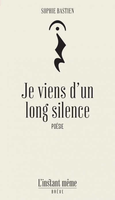 Je viens d'un long silence | Bastien, Sophie