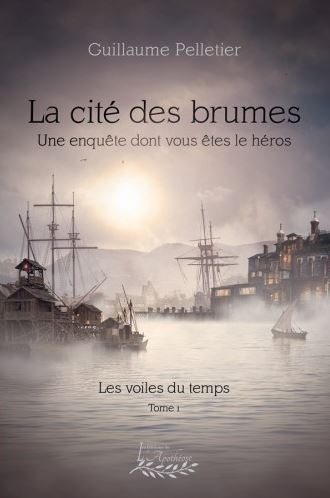 La cité des brumes | Une enquête dont vous êtes le héros | Pelletier, Guillaume
