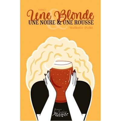 Une blonde, une noire et une rousse | Piché, Nathalie