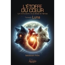 L'étoffe du coeur t.02 | Pitre, Sébastien (Auteur)
